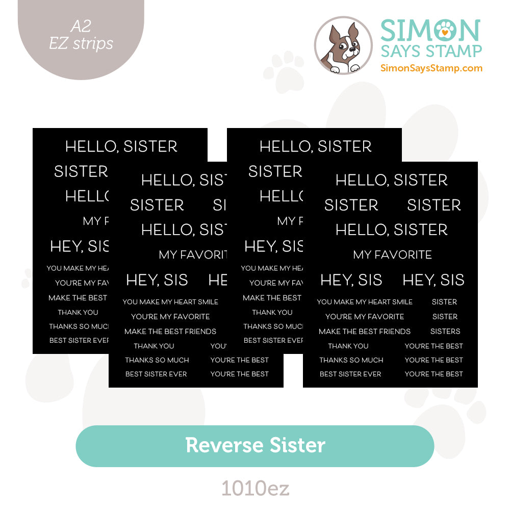 Simon Says Stamp EZ Strips Reverse Sister 1010ez You Are My Favorite