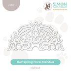 Simon Says Stamp Half Spring Floral Mandala Wafer Dies 1029sd Splendor