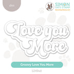 Simon Says Stamp Groovy Love You More Wafer Dies 1249sd To Be Loved