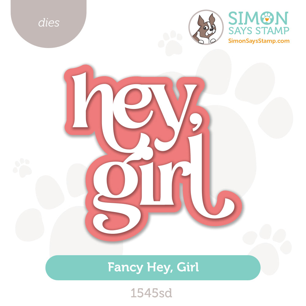 Hey Fancy Script Simon Says Stamp Fancy Hey Girl Wafter Dies 1545sd Heart to Heart