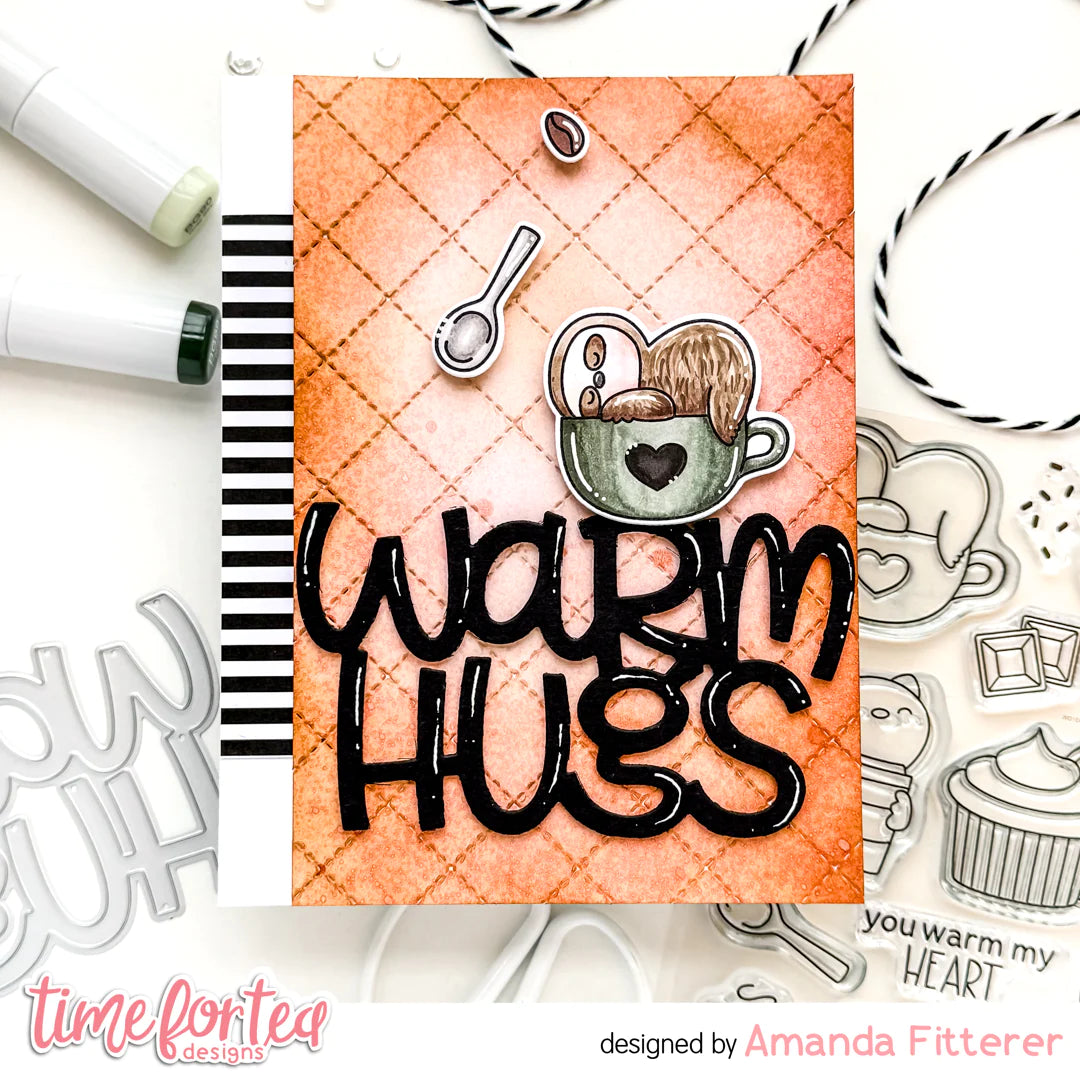 Time For Tea Designs Warm Hugs Coordinating Dies*