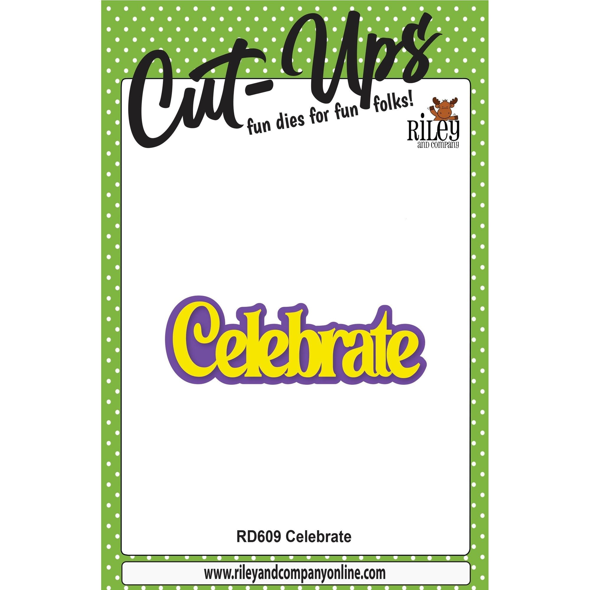 Riley And Company Cut Ups Celebrate Dies rd609