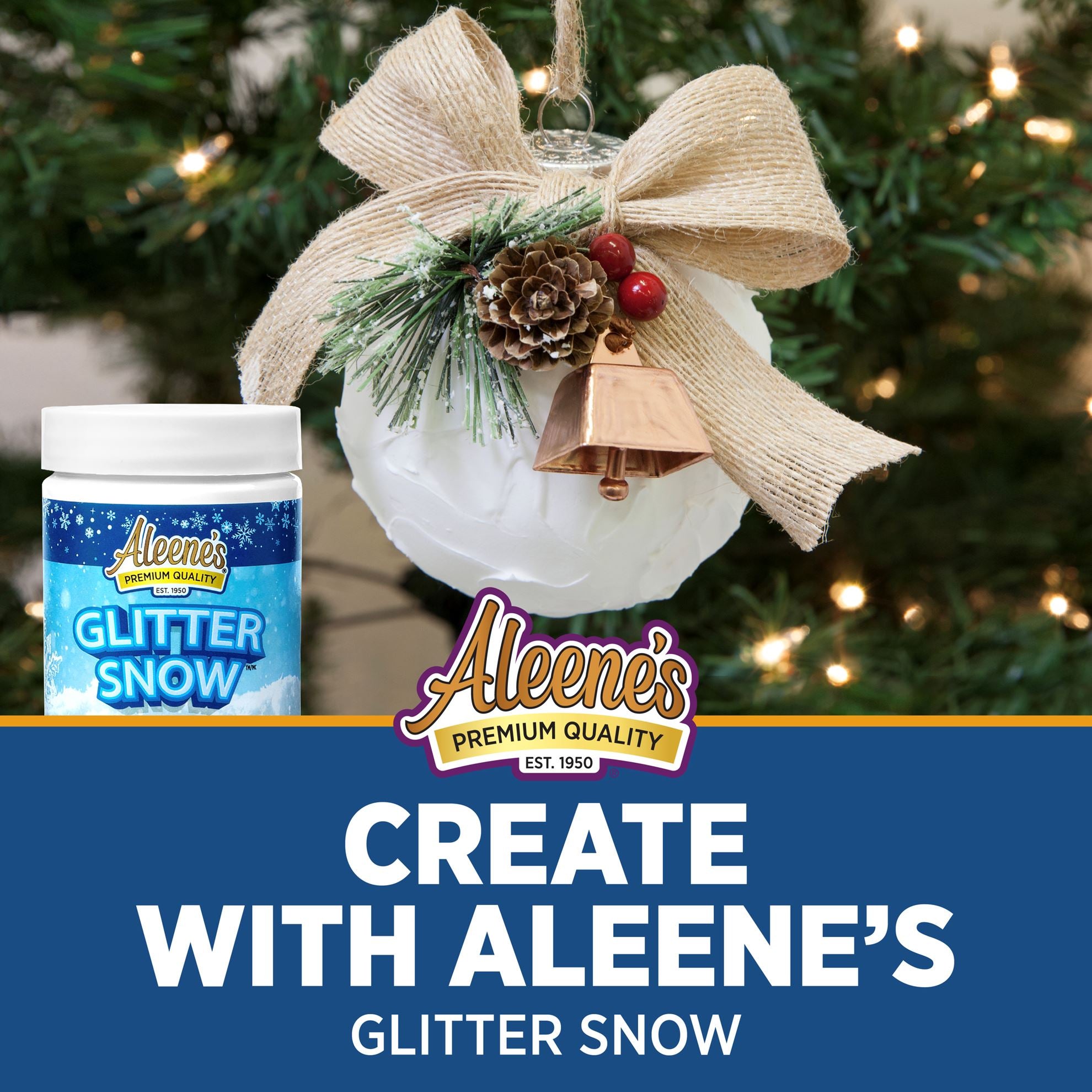 A jar of Aleene's Glitter Snow is shown next to a decorated white Christmas ornament with a burlap bow, pinecone, and gold bell, set against a blurred Christmas tree background. A blue banner at the bottom reads 'CREATE WITH ALEENE'S GLITTER SNOW' with the Aleene's logo.