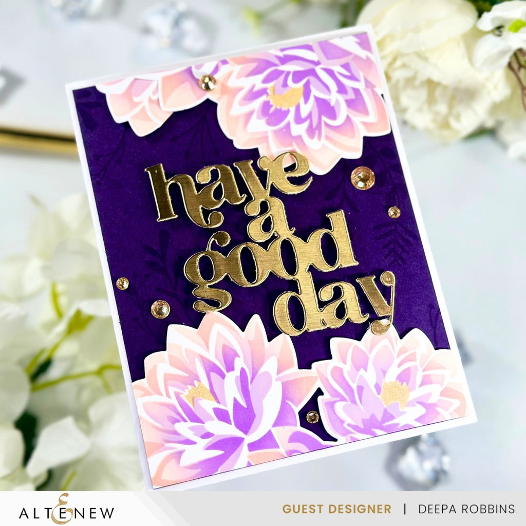 Altenew Dynamic Duo Modern Dahlia Clear Stamp, Stencil and Add-on Die Set have a good day