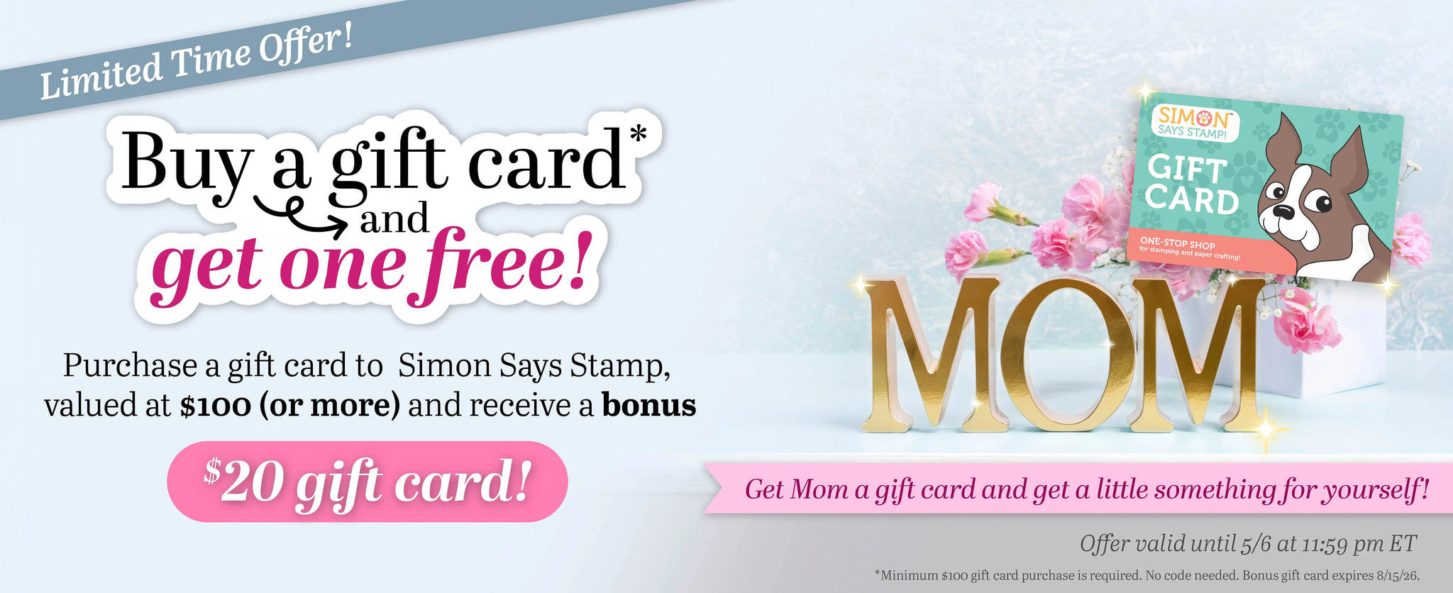 Limited time offer! Buy a gift card and get one free Purchase a code valid at $100 or more and receive a bonus $20 gift card