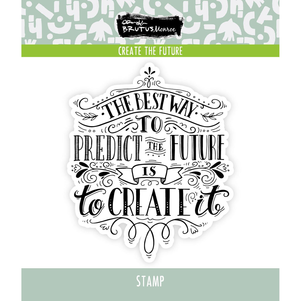 Brutus Monroe Create the Future Clear Stamp bru4197 create