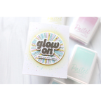 CZ Design EZ Strips and Die Glow On Bundle set1272go Shine On Pastel Never Dim Your Light Card Cathy Zielske | color-code:ALT02
