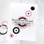 CZ Design The Divorce Upside Wafer Dies czd305c Shine On Funny Divorce Card with Circles Cathy Zielske