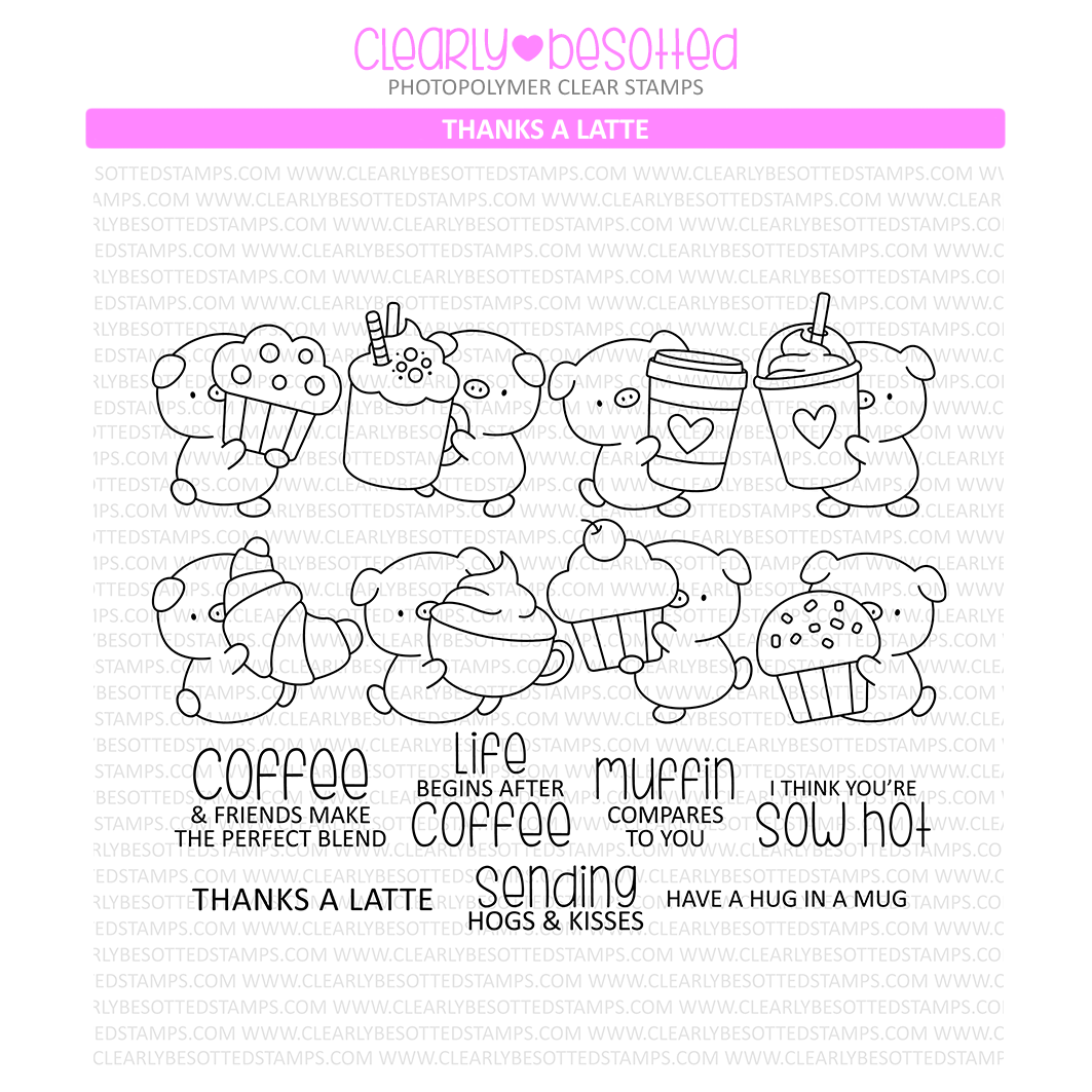 Clearly Besotted Thanks A Latte Clear Stamps 1