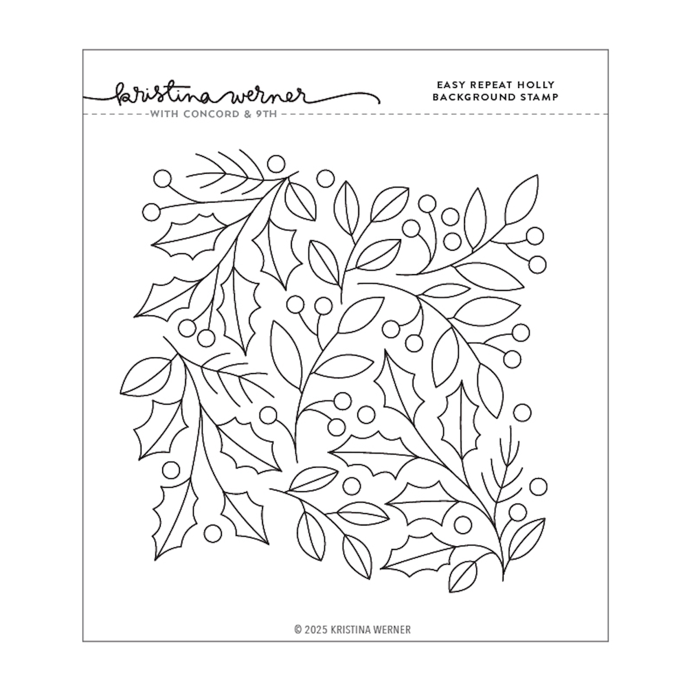 Concord & 9th Kristina Werner Easy Repeat Holly Background Stamp Set kw1197