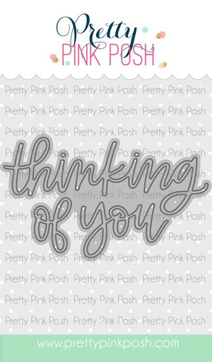 Pretty Pink Posh THINKING OF YOU Script Die