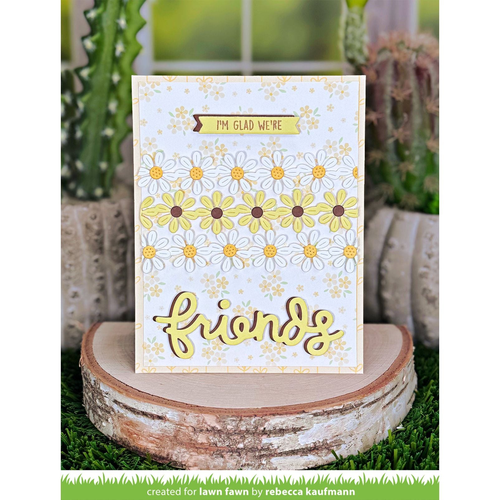 Floral Card featuring Daisies with sentiment 'I'm Glad We're Friends'