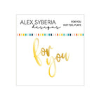 Alex Syberia Designs For You Hot Foil Plate asdhf81