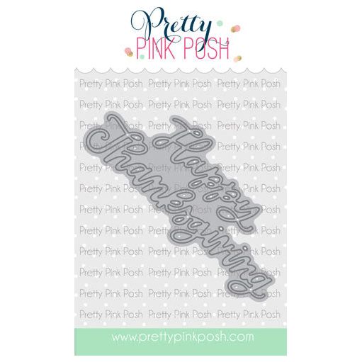 Pretty Pink Posh HAPPY THANKSGIVING SCRIPT Die