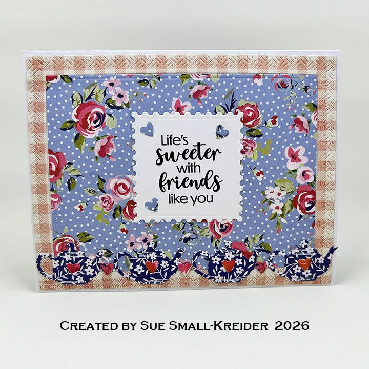 Karen Burniston Sweet Life Sayings Clear Stamps cs039 sweet friends card