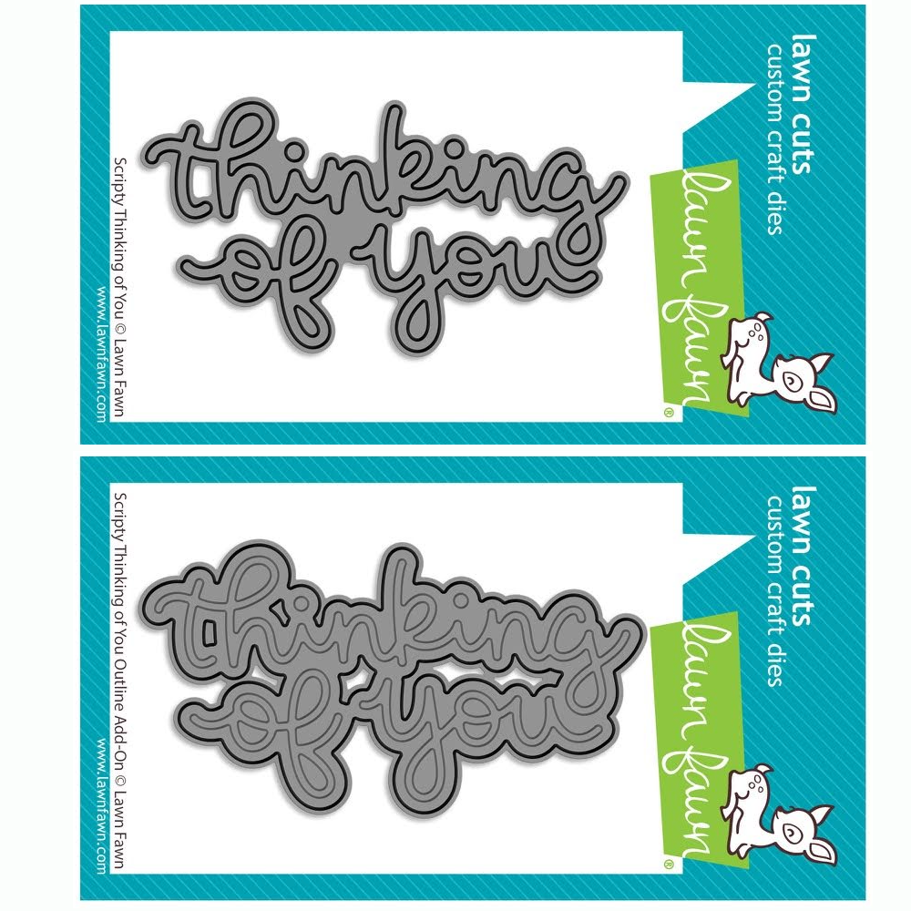 Lawn Fawn Scripty Thinking of You and Outline Add-On Dies