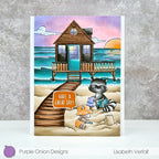 Purple Onion Designs Taylor Cling Stamp pod1339 Beach House Playtime Have A Great Day Card