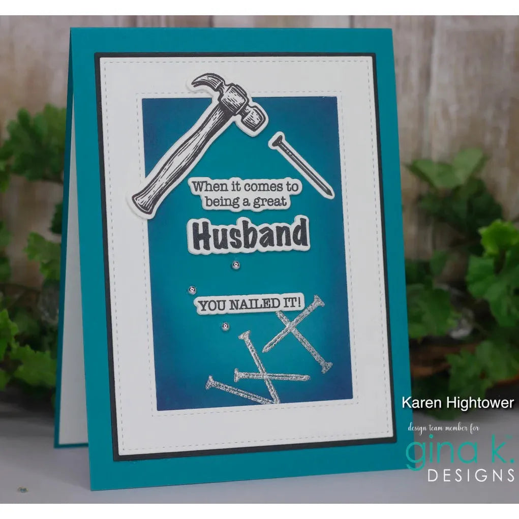 Gina K Designs Mr. Fix-It Stamps and Dies gkdie0540 hammer nail when it comes to being a great husband you nailed it