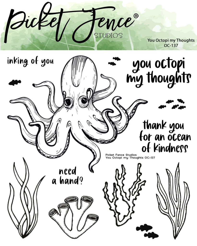 Picket Fence Studios You Octopi My Thoughts Clear Stamps oc-137