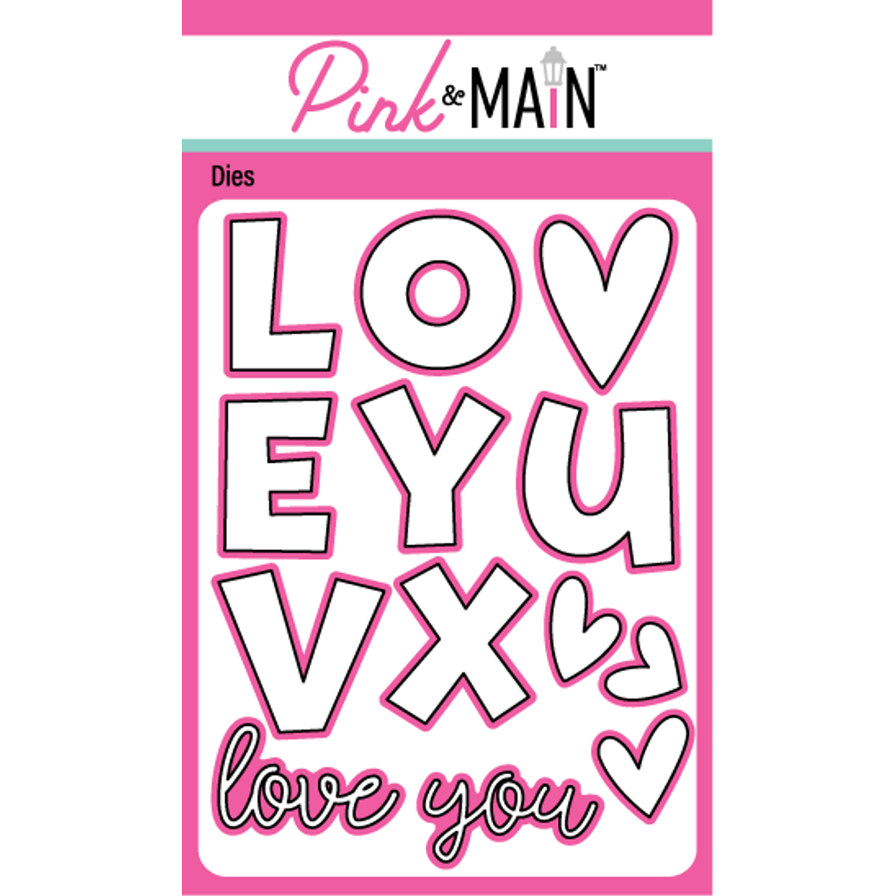 Pink and Main Big Love You Dies pnm584