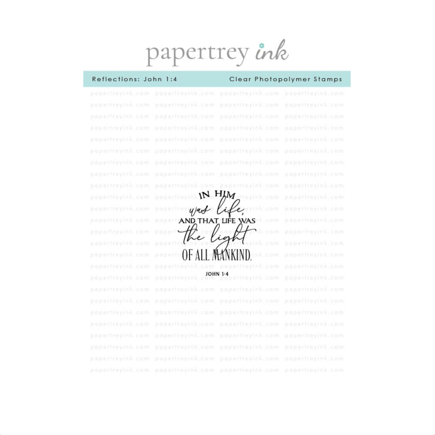 Papertrey Ink Reflections John 1:4 Clear Stamp 1716