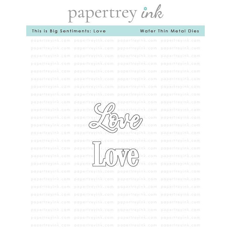 Papertrey Ink This is Big Sentiments Love Dies pti-0928