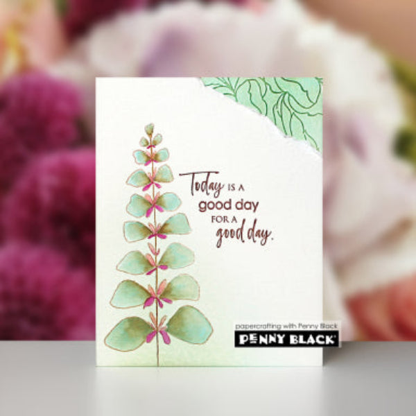 Penny Black New Petals Clear Stamps 31-213 today is a good day