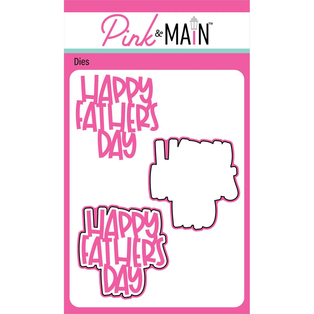Pink and Main Happy Father's Day Dies pnm749