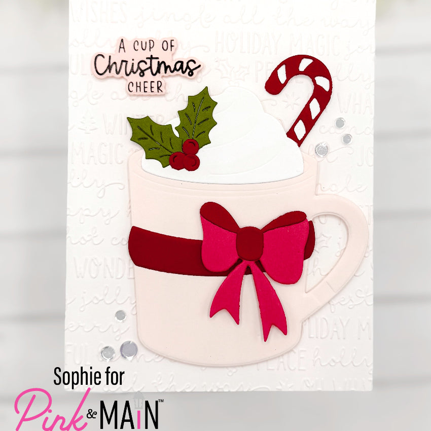 Pink and Main Holiday Sayings 6x6 Embossing Folder pmt120 cup of cheer card