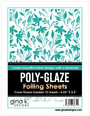 Gina K Designs Cone Flower Garden Poly-Glaze Foiling Sheets