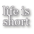 Poppy Stamps Life is Short Dies 2735