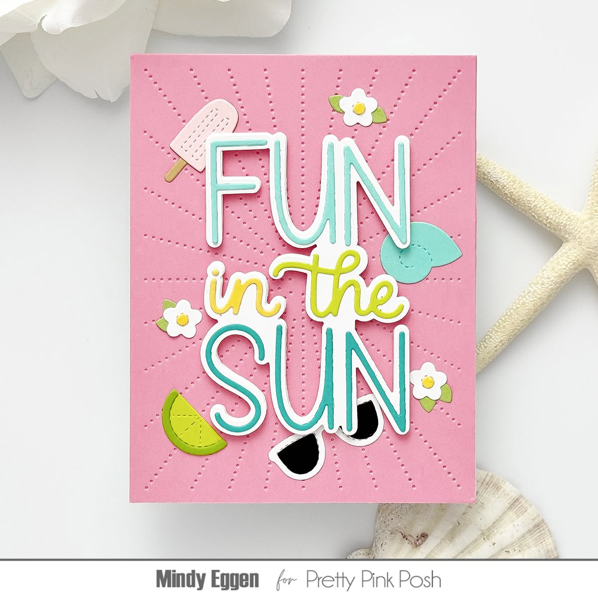 Pretty Pink Posh Fun In The Sun Shadow Dies pink stitched rays popsicle lime wedge flowers shell sunglasses words card