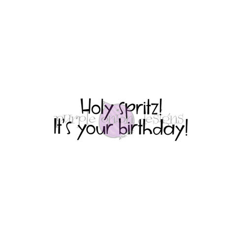 Purple Onion Designs Holy Spritz It's Your Birthday Unmounted Cling Stamp pod9044