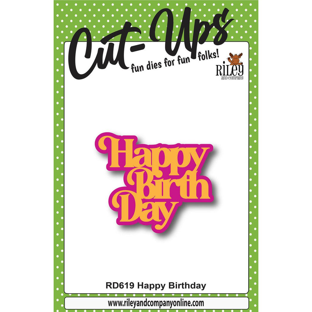 Riley And Company Cut Ups Happy Birthday Dies rd619