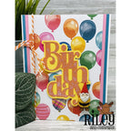 Riley And Company Cut Ups Stacked Birthday Die rd632 balloons