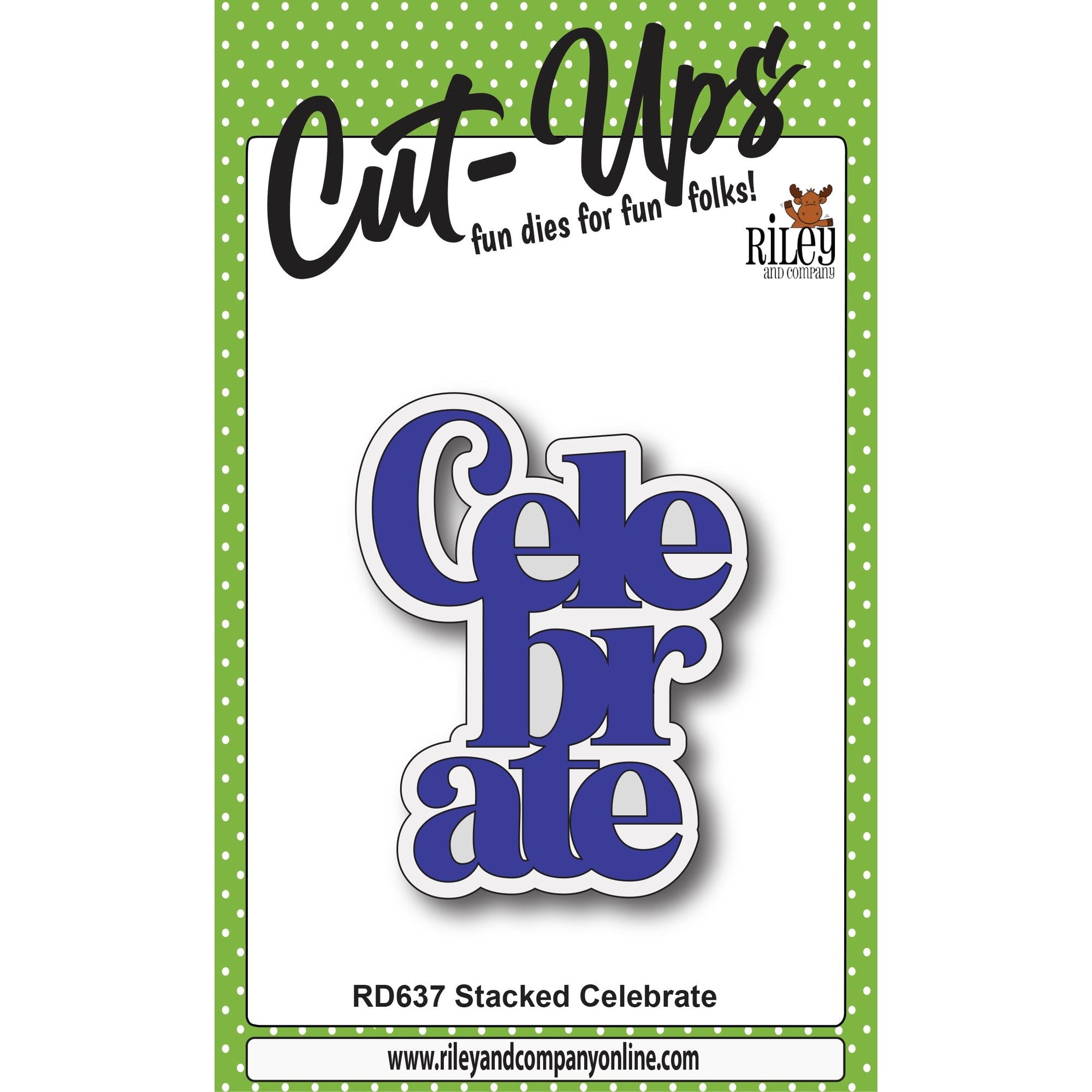 Riley And Company Cut Ups Stacked Celebrate Dies rd647