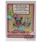 Riley and Company Funny Because You're Old Clear Stamp rwd-669 clown moose birthday card