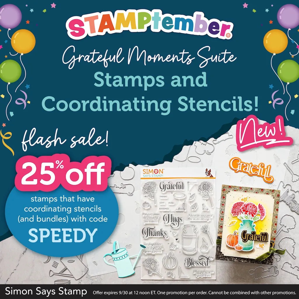 Promotional graphic for the Simon Says Stamp 'Stamptember' Grateful Moments Suite, showing a 25% off sale with balloons, sample stamp and stencil artwork, and a finished card design.