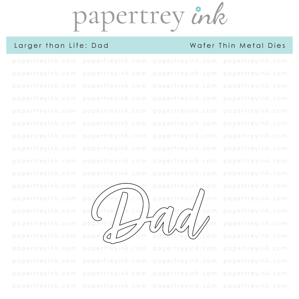 Papertrey Ink Larger Than Life Dad Die PTI-0630