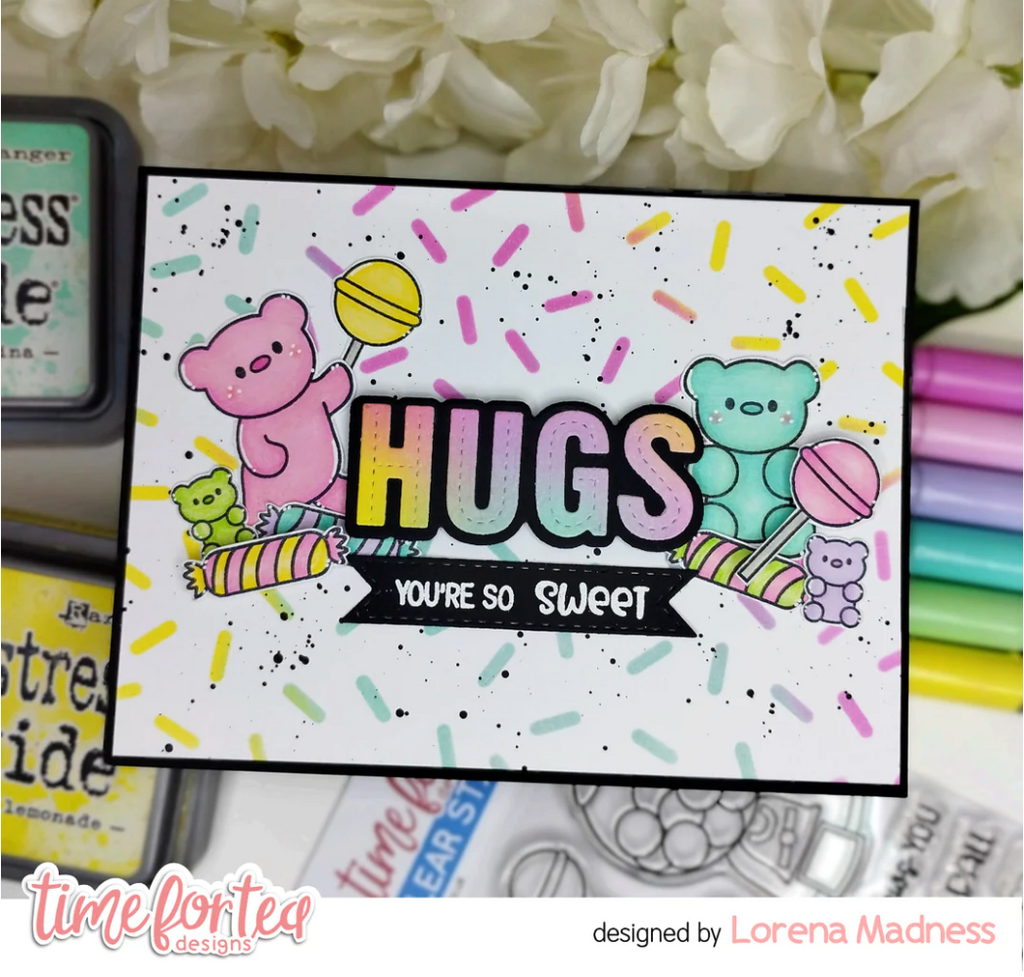 Time for Tea Designs Gummy Bears Clear Stamps you're so sweet