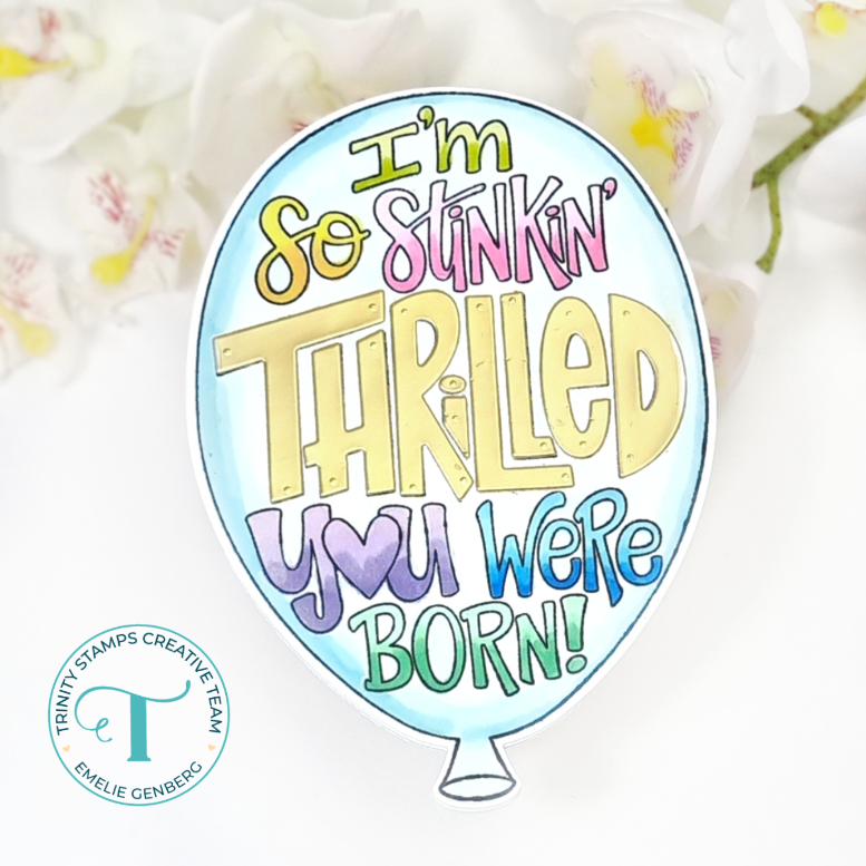 Trinity Stamps So Stinkin Thrilled Die Set tmd-c330 born