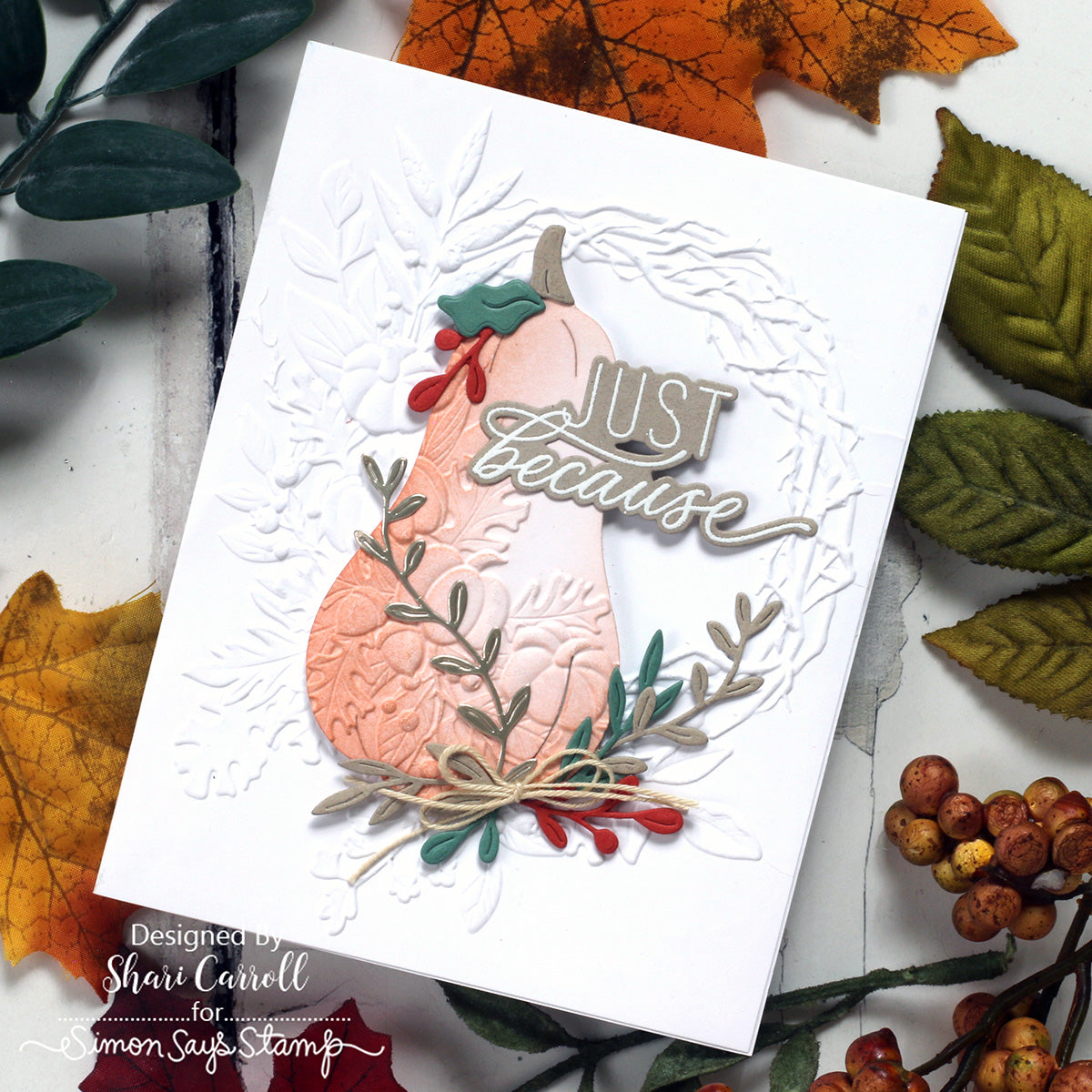 Simon Says Stamp Embossing Folder Pumpkin Wreath sf667 Stamptember Shari Carroll Just Because Autumn Card