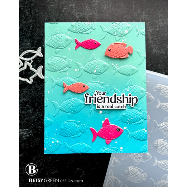 Simon Says Stamp Shine On Collection I Want It All Embossing Folders set1274ef Fun Fish Betsy Green