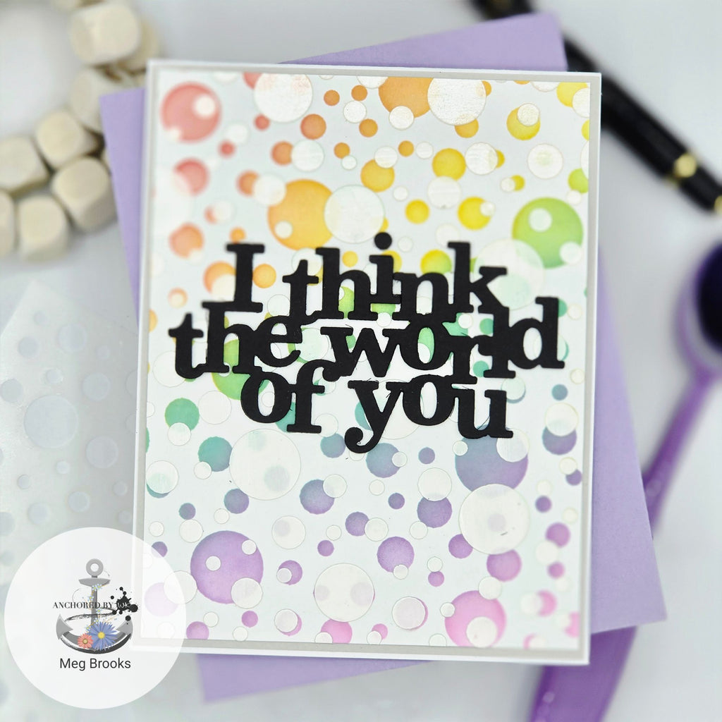 Simon Says Stamp Stencil Bubbles 1109st Every Happiness Meg Brooks Think the World of You Card