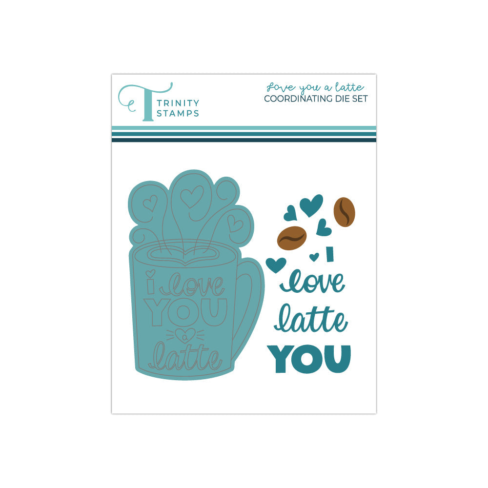 Trinity Stamps Love You A Latte Stamp and Die Bundle