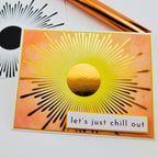 Therm O Web Ray of Sunshine Deco Foil Toner Card Fronts 5722 let's just chill out