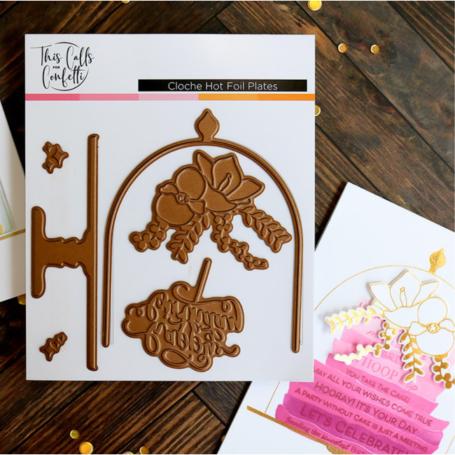 This Calls For Confetti Cloche Hot Foil Plates