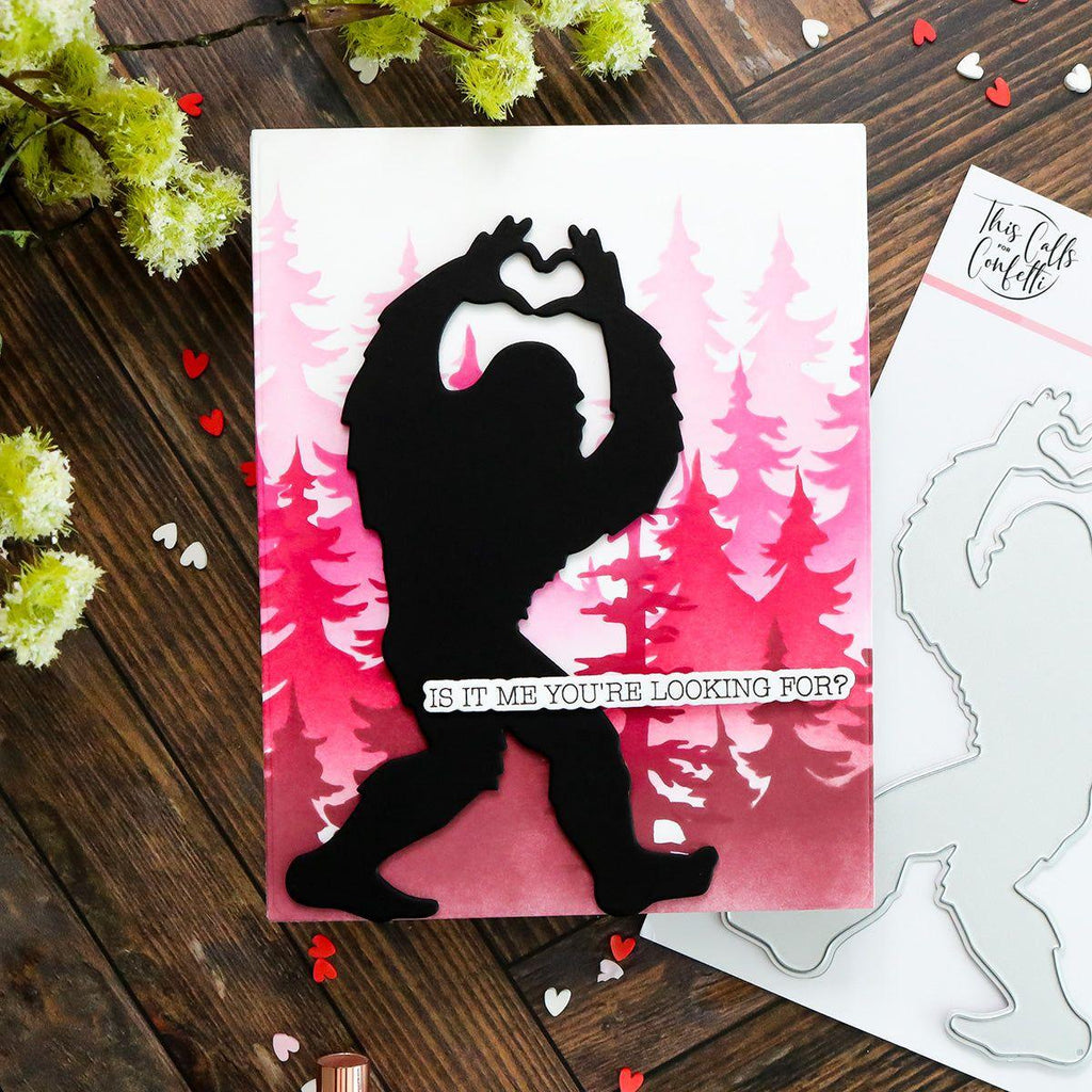 This Calls For Confetti Love Bigfoot Die trees
