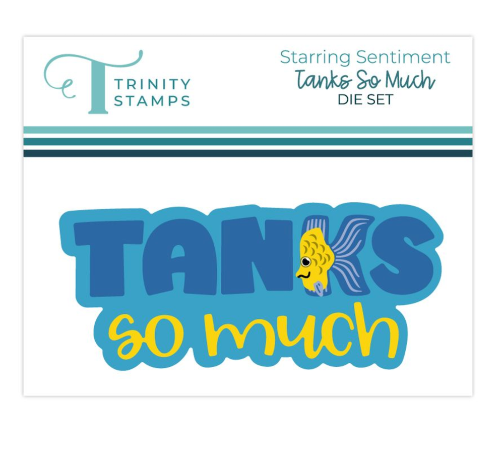 Trinity Stamps Tanks So Much Starring Sentiment Die Set 260707-tmd
