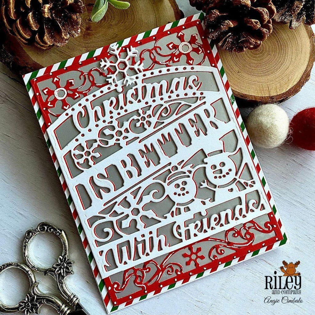 Riley And Company Cut Ups Christmas is Better Die rd568 better with friends